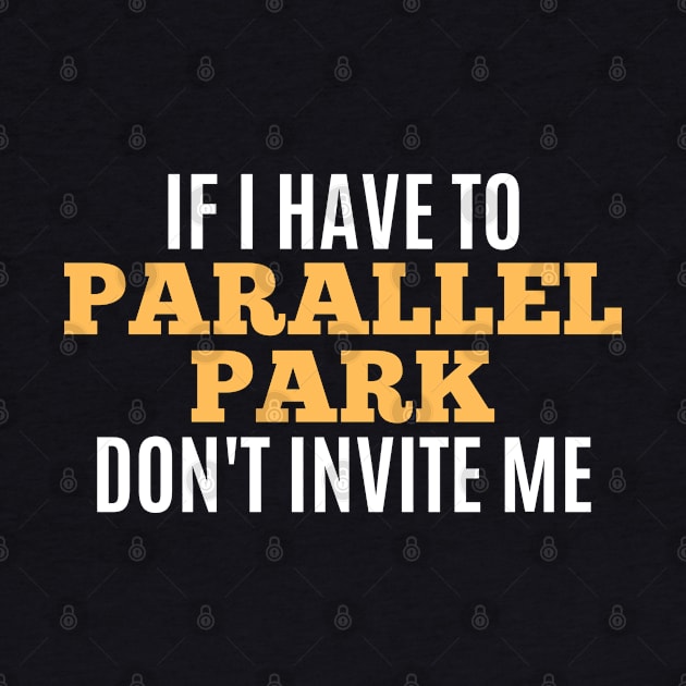 Funny Sarcastic Quote Saying Parallel Parking Driver Driving by BuddyandPrecious